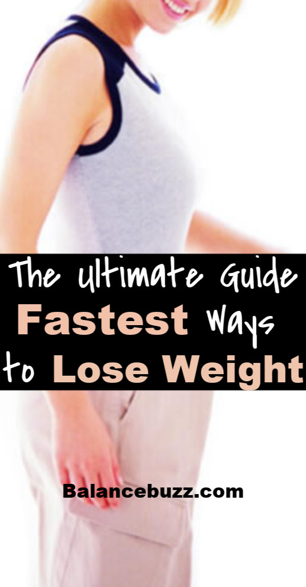 The Ultimate Guide for Fastest Ways to Lose Weight: 22 Tips to Lose Some Pounds Now