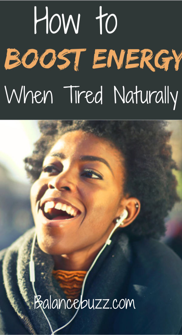 How to boost energy when tired naturally