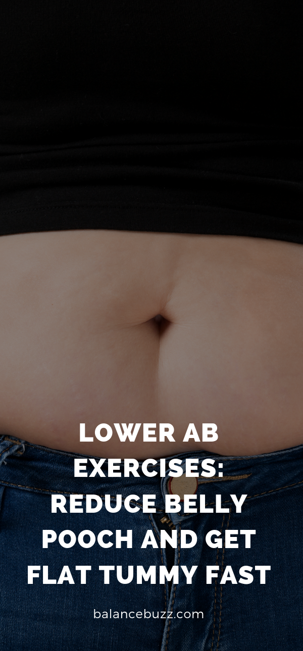 Lower Ab Exercises: How to Reduce Belly Pooch and Get Flat Tummy Fast
